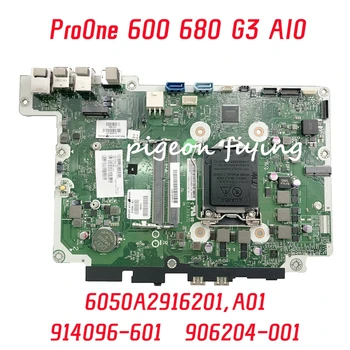 6050A2916201,A01 הלוח האם HP ProOne 600 680 G3 AIO מחשב נייד לוח אם 914096-601 906204-001 DDR4 100% באופן מלא מבחן