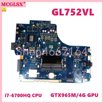 GL752VL i7-6700HQ CPU GTX965M-V4G הלוח האם Asus רוג ' GL752VL GL752VW GL752VWM GL752VLM ZX70V FX71PRO מחשב נייד לוח אם רגיל